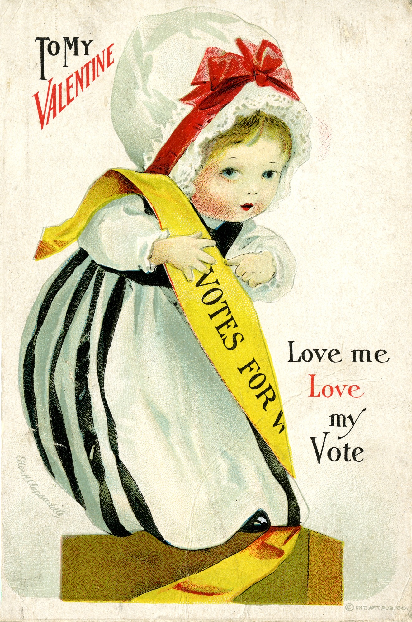 Illustration of a girl wearing a yellow sash reading Votes for Women. Text around her: To my valentine, love me, love my vote