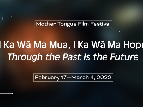 In the foreground of the flyer, text in rectangular boxes reads, Mother Tongue Film Festival, February 17—March 4, 2022