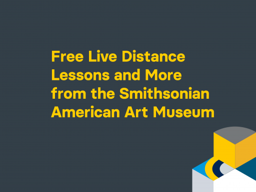 Free Live Distance Lessons and More from the Smithsonian American Art Museum