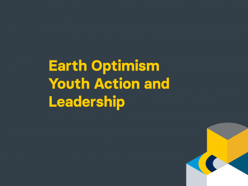 Earth Optimism Youth Action and Leadership